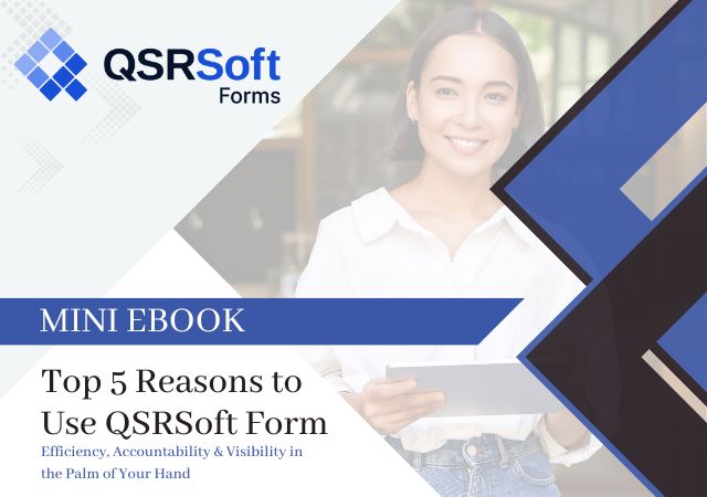 Top 5 Reasons to Use QsrSoft Forms