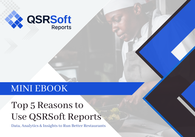 Top 5 Reasons to Use QsrSoft Reports